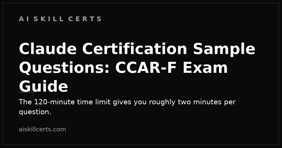 Claude Certification Sample Questions: CCAR-F Exam Guide