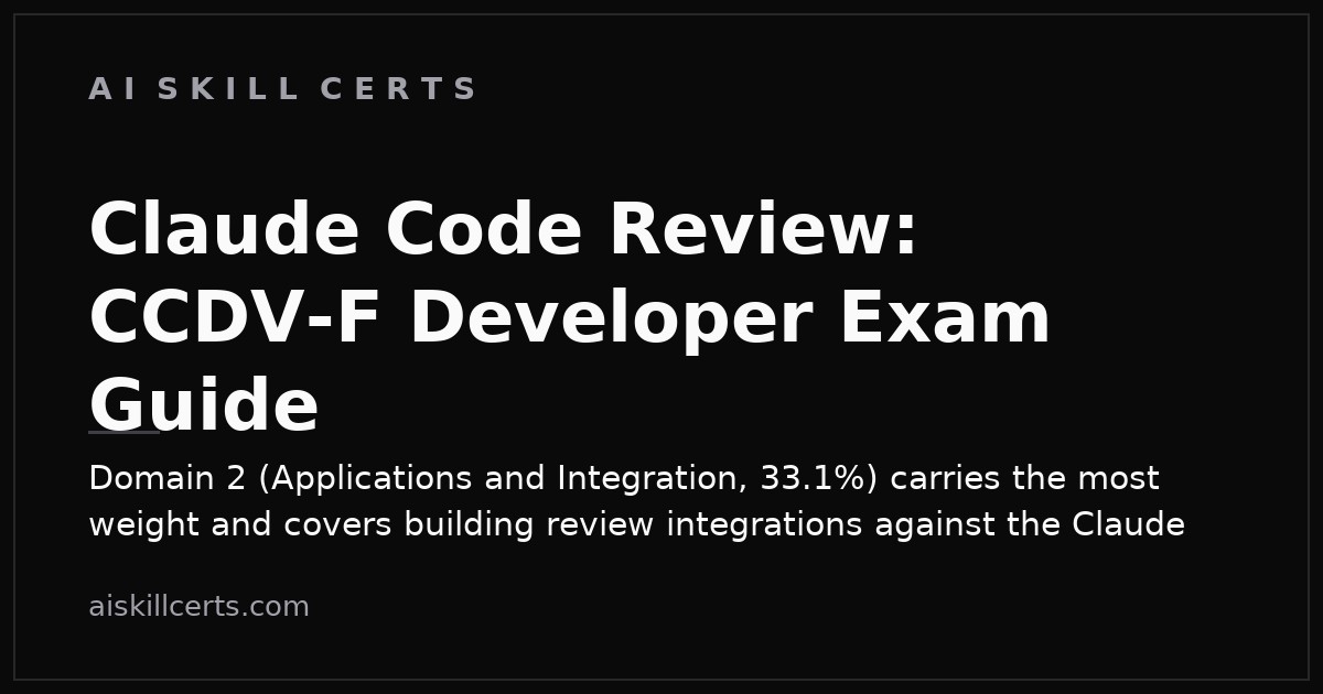 Claude Code Review: CCDV-F Developer Exam Guide