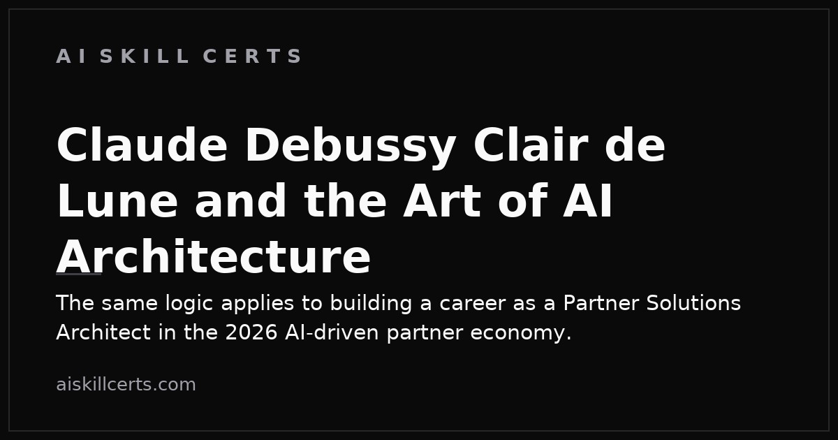 Claude Debussy Clair de Lune and the Art of AI Architecture