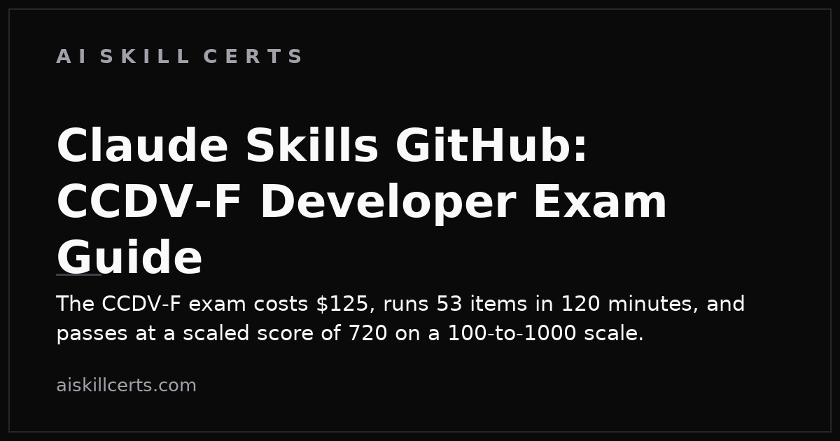 Claude Skills GitHub: CCDV-F Developer Exam Guide