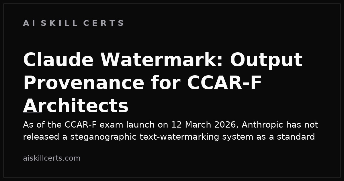 Claude Watermark: Output Provenance for CCAR-F Architects