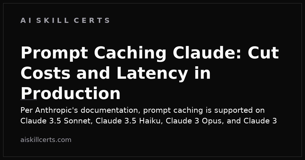 Prompt Caching Claude: Cut Costs and Latency in Production